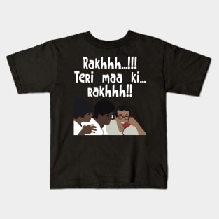 Raakh Teri Ma Ki Raakh Funny bollywood scene meme Kids T-Shirt